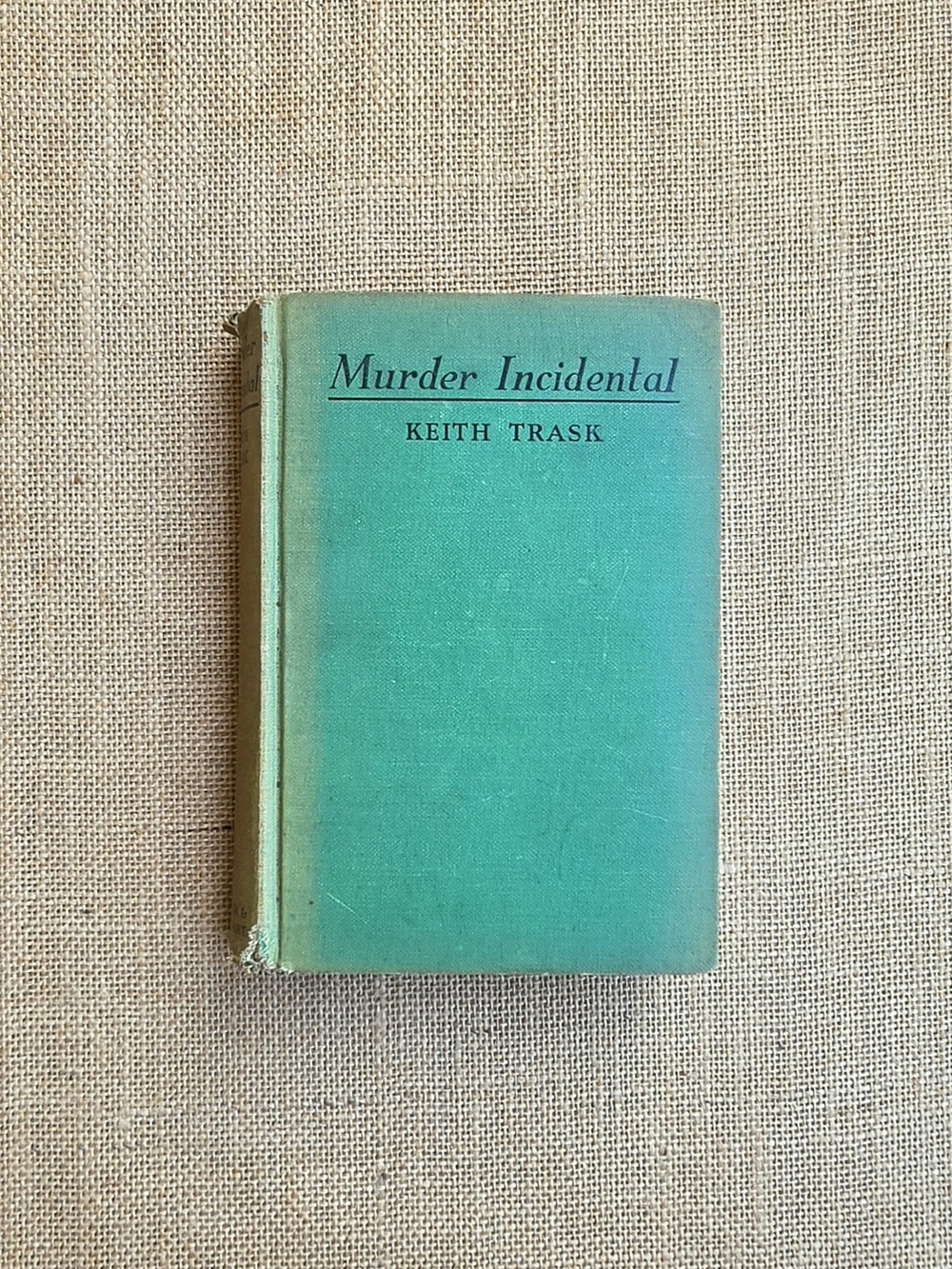 Vintage 1931 Book: Murder Incidental by Keith Trask